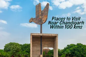 Top Places to Visit Near Chandigarh Within 100 kms