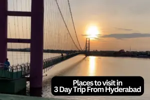 Best Places to visit in 3 Day Trip Near Hyderabad Within 200 Kms