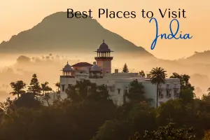 Best Places to Visit in India