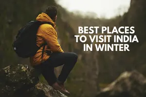 Best Places to Visit in India in Winter