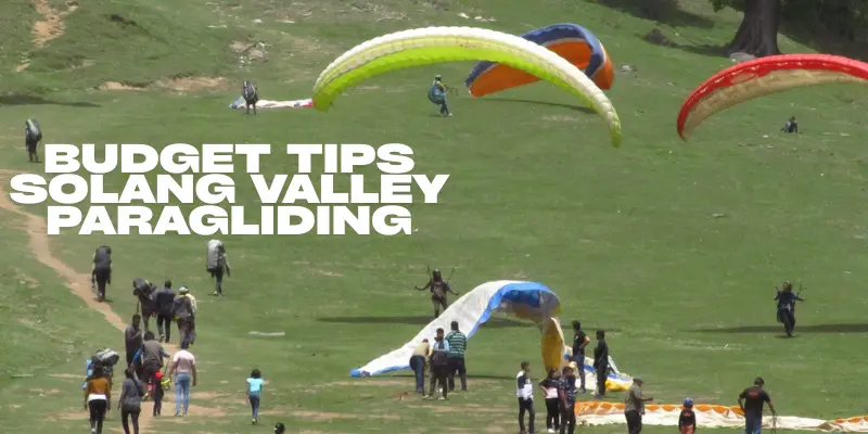 Budget Tips For Paragliding In Solang Valley Money Saving tips for paragliding in solang valley