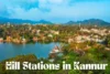 Explore Top 10 Hill Stations in and Around Kannur: A Complete Travel Guide - Post Thumbnail