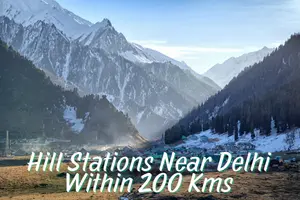 Hill Stations Near Delhi Within 200 Kms – Perfect 1 & 2 Day Getaways