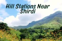 Hill Stations Near Shirdi – Cool Escapes Within a Few Hours’ Drive