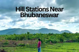 Exploring the Breathtaking Hill Stations Near Bhubaneswar