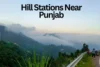 What are the Famous and Offbeat Hill Stations Near Punjab India - Post Thumbnail