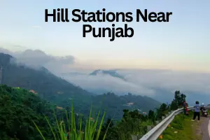 What are the Famous and Offbeat Hill Stations Near Punjab India