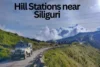 Discovering the Hill Stations Near Siliguri for Day Trips, Weekend Getaways & Long Tours - Post Thumbnail