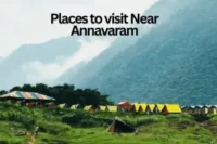 Places to Visit Near Annavaram – My Guide to the Most Beautiful Getaways