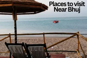 Tourist Places Near Bhuj | Easier to Reach Scenic Spots With 1 or 2 Hours