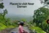 Places to Visit Near Daman (Within 50, 100, 200 & 300 km) - Post Thumbnail