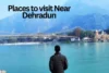 Places to Visit Near Dehradun Within 100 km: Best Nature, Adventure & Cultural Spots - Post Thumbnail