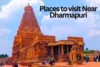 Best Places to Visit Near Dharmapuri – My Travel Guide to Hidden Charms of Tamil Nadu - Post Thumbnail