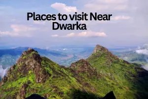 Best Places to Visit Near Dwarka, Gujarat – Scenic Beaches, Hills & Hidden Gems