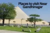 A Travel Guide for Tourist Places to Visit Near Gandhinagar Within 100 Kms - Post Thumbnail