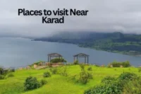 Places to Visit Near Karad – A Traveler’s Handpicked Guide to Hidden Gems and Scenic Escapes