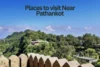 What are the Best Places to Visit Near Pathankot For Day Trips & Weekend Escapes? (2026 Guide) - Post Thumbnail