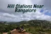 What are the Best Hill Stations Near Bangalore Within 200 km - Post Thumbnail