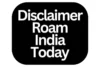 Disclaimer – Roam India Today - Post Thumbnail