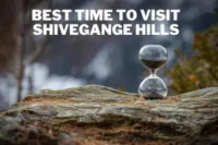 When to Visit Shivagange Hills: Timings, Tips and Best Seasons