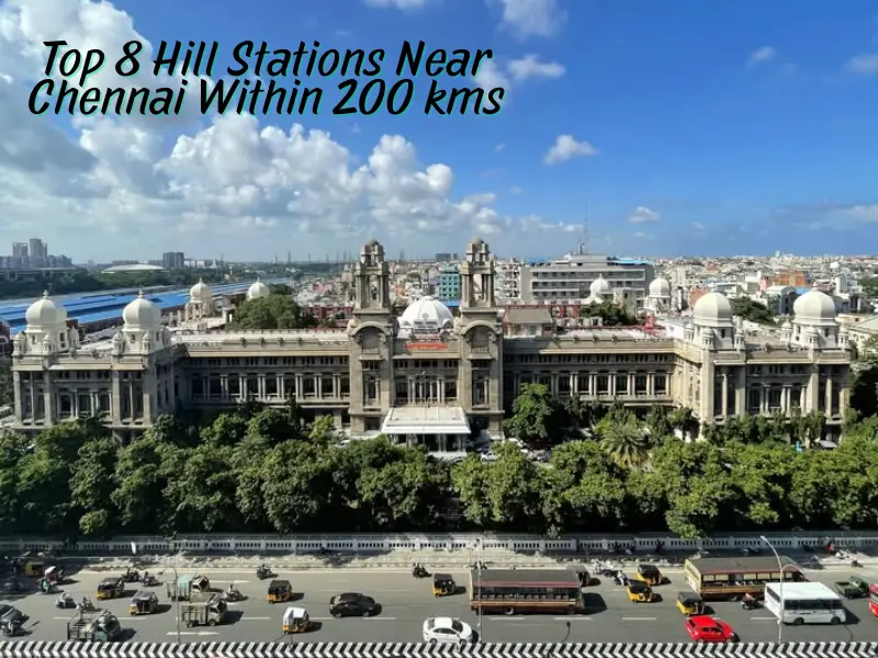 Top 8 Hill stations near chennai