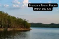 Exploring the Top Tourist Places to Visit Near Bhandara Within 100 km