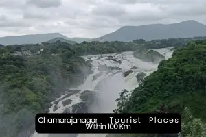 Exploring the Top Tourist Places to Visit Near Chamarajanagar Within 100 Km