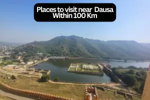 Exploring the best Places to Visit Near Dausa Within 100 Km