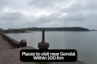 Exploring the Best Places to Visit Near Gondal Within 100 kms