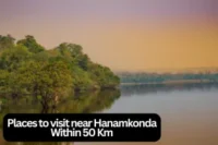 Explore the Best Places to Visit Near Hanamkonda Within 50 Kms
