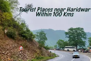 7 Must Visit Tourist Places Near Haridwar Within 100 kms