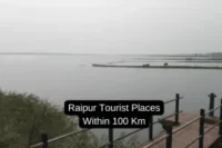 Exploring the Top Tourist Places to Visit Near Raipur Within 100 Kms
