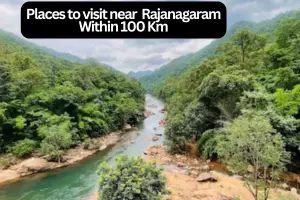 Exploring the Best Places to Visit Near Rajanagaram Within 100 Kms