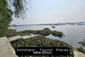Exploring the Top Tourist Places to Visit Near Sultanpur Within 100 km
