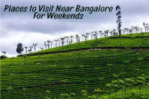 Top Tourist Places to Visit Near Bangalore for Weekend Getaways